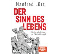 Der Sinn des Lebens: Mit einem Geleitwort von E, Lutz.