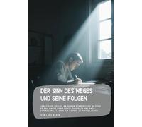 Der Sinn des Weges und seine Folgen: Jonas saß reglos an seinem Schreibtisch, als sei er das Wachs einer Kerze, das nach und nach dahinschmilzt, ohne ein Raunen zu hinterlassen...