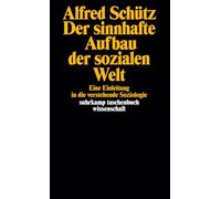 Der sinnhafte Aufbau der sozialen Welt: Eine Einleitung in die verstehende Soziologie
