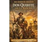DER SINNREICHE EDELMANN DON QUIJOTE VON LA MANCHA: Miguel de Cervantes Saavedra