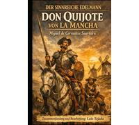 DER SINNREICHE EDELMANN DON QUIJOTE VON LA MANCHA: Miguel de Cervantes Saavedra