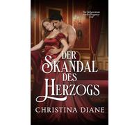 Der Skandal des Herzogs: Ein Liebesroman aus der Regency-Zeit (Heiratsscheu)