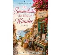 Der Sommerladen der kleinen Wunder: Ein Mallorca-Wohlfühlroman aus der Reihe „Die kleine Gasse am Meer“