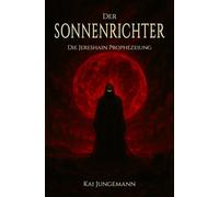 Der Sonnenrichter (Die Jereshain Prophezeiung)