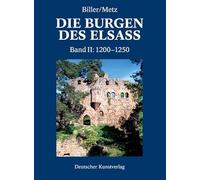 Der spätromanische Burgenbau im Elsass (1200-1250) (Die Burgen des Elsass / Geschichte und Architektur, 2)