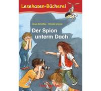 Der Spion unterm Dach: Schulausgabe (Lesehasen-Bücherei)