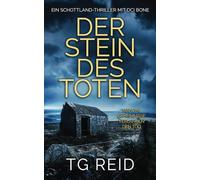Der Stein Des Toten: Ein Schottland-Thriller Mit DCI Bone (DCI Bone Schottische Krimis)