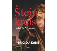 Der Steinkreis: Ein Fall für Ash Morgan