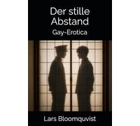 Der stille Abstand: Gay-Erotica