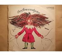 Der Struwwelpeter - Heitere und ernste Geschichten zum Singen, Tanzen und Erzählen (Text: Heinrich Hoffmann / Musik: Siegfried Köhler)