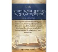 DER STUDIENBIBELLEITFADEN ZUR APOLOGETIK (HCSB-AUSGABE): Eine umfassende christliche Verteidigung des Glaubens, der Heiligen Schrift und der Wahrheit ... Relativismus und die schwierigen Fr