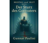Der Sturz des Gottvaters (Kristall und Blut)