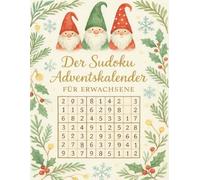 Der Sudoku Adventskalender für Erwachsene: 24 Advents-Kapitel mit je 3 Sudoku-Rätseln • Inklusive Lösungen • Weihnachts-Special mit Ausmalseiten • ... Geschenkidee für Puzzle- und Sudoku-Liebhaber