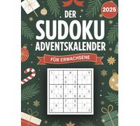 Der Sudoku Adventskalender für Erwachsene: Weihnachtlicher Rätselspaß mit 144 Sudokus von leicht bis schwer. Das perfekte Geschenk zum Rätseln und Runterkommen
