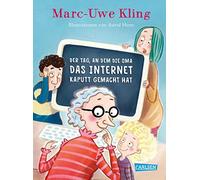 Der Tag, an dem die Oma das Internet kaputt gemacht hat by Kling, Henn New.