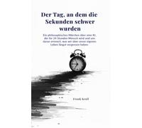 Der Tag, an dem die Sekunden schwer wurden: Ein philosophisches Märchen über eine KI, die für 24 Stunden Mensch wird und uns daran erinnert, was wir über unser eigenes Leben längst vergessen haben.