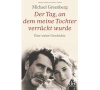 Der Tag, an dem meine Tochter verruckt wurde: E, Greenberg Paperback PB.