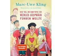 Der Tag, an dem Papa ein heikles Gespräch führen wollte: Das witzigste Aufklärungsbuch seit dem Urknall