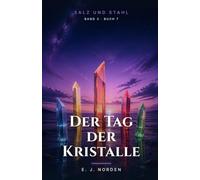 Der Tag der Kristalle: Ein Climate-Fiction-Roman (Salz und Stahl)
