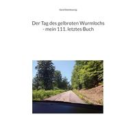 Der Tag des gelbroten Wurmlochs - mein 111. letztes Buch