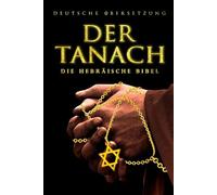Der Tanach in deutsch übersetzung - TANACH die hebräische Bibel Altes Testament Tanakh large Print in german: Die Schrift. Die hebräische Bibel. Das Alte Testament. (Weisung) (Propheten) (Schriften)