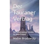 Der Tauraner Vertrag: Der Feind meines Feindes ist mein Freund (Das Erbe der Attaner)
