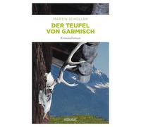 Der Teufel von Garmisch: Kriminalroman