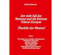 Der tiefe Fall des Westens und die bitteren Tränen Europas: Die Sünden des westlichen Finanzsystems Tabuthemen Korruption - Inflation /Deflation - ... seine Probleme - Neoliberale Globalisierung