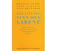 Der tiefere Sinn des Labenz: Das Wörterbuch der bisher unbenannten Gegenstände und Gefühle