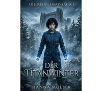 Der Titanwinter: Die Klingsmat-Saga II: 2
