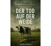 Der Tod auf der Weide: Ein Fichtenbrunn Krimi