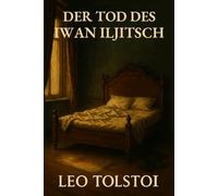 Der Tod des Iwan Iljitsch