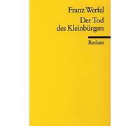 Der Tod des Kleinbürgers: Werfel, Franz - Klassiker der deutschen Literatur