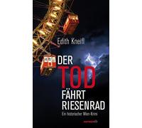 Der Tod fahrt Riesenrad: Ein historischer Wien-Krimi, Kneifl 9783852188.