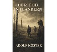 Der Tod in Flandern: Vollständige und illustrierte Ausgabe