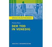 Der Tod in Venedig: Textanalyse und Interpretation mit ausführlicher Inhaltsangabe und Abituraufgaben mit Lösungen