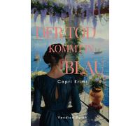 Der Tod kommt in Blau: Capri Krimi (Capri. Krimi. Mord.)