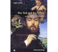 Der Tod und das Leben: Verganglichkeit als Chan, Grieser.