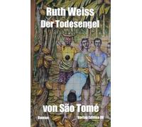 Der Todesengel von São Tomé: Roman