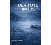 DER TOTE IM EIS: Kalter-Krimi-Thriller / Kurzgeschichte - Perfekt für Unterwegs