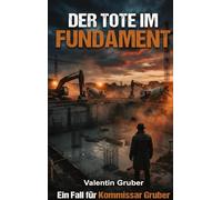 Der Tote im Fundament: Ein Baustellenkrimi