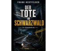 Der Tote im Schwarzwald: Schatten des Südwestens - Ein Schwabenkrimi