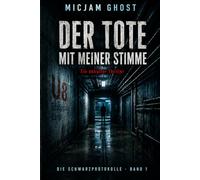 Der Tote mit meiner Stimme: Ein okkulter Thriller (Die Schwarzprotokolle)