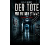 Der Tote mit meiner Stimme: Ein okkulter Thriller (Die Schwarzprotokolle)
