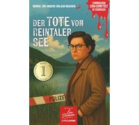 Der Tote vom Reintaler See: Erna ermittelt in Kramsach (Ein Original #TirolKrimi)
