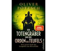 Der Totengräber und der Orden des Teufels: Ein neuer Fall für Leopold von Herzfeldt | Grabschändung und ein bestialischer Mord zwingen den Totengräber zu ermitteln