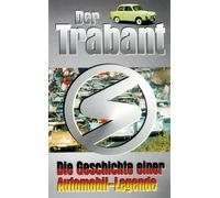 Der Trabant - Die Geschichte einer Automobil-Leg