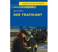 Der Trafikant - Textanalyse und Interpretation: mit Zusammenfassung, Inhaltsangabe, Charakterisierung, Szenenanalyse, Prüfungsaufgaben uvm.