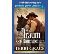Der Traum der Ranchtochter: Großdruckausgabe (Die Spinsters von der Sunray Ranch Großdruckausgabe)
