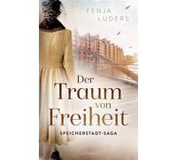 Fenja Lüders Der Traum von Freiheit: Speicherstadt-Saga. Roman (Die K (Hardback)